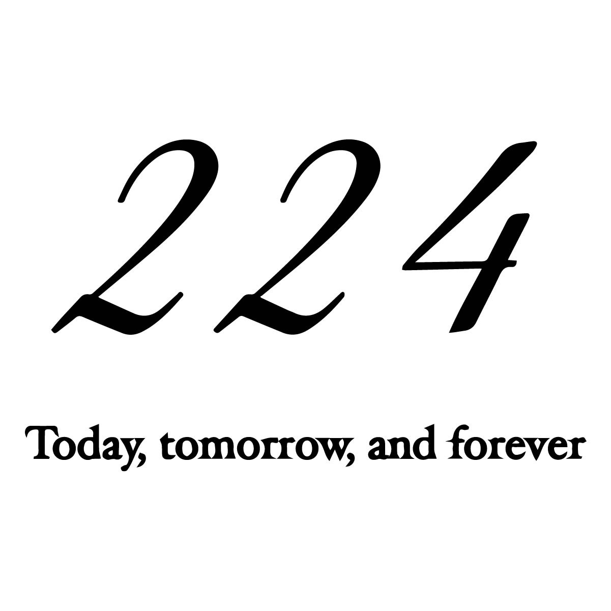 224 today, Tomorrow, Forever - TATTOOWING